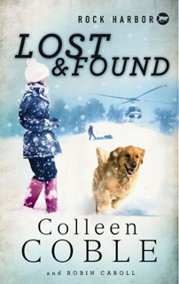 Rock Harbor Search and Rescue: Lost and Found by Colleen Coble