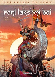 Les Reines de sang - Rani Lakshmi Bai, la séditieuse T02 - Simona Mogavino, Arnaud Delalande & Carlos Gomez