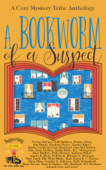 A Bookworm of a Suspect - Verena DeLuca, NAK Baldron, Denise Jaden, Iris March, Nicolette Pierce, Jessica Baker, Krista Lockheart, Lisa Bouchard, Lise McClendon, Julie Anne Lindsey, Stella Bixby, K.L. Montgomery, Anne Shillolo, Polly Homes, Kathryn Mykel, Angela K. Ryan, M K Scott, Brittany E. Brinegar, Elle Wren Burke, C. Farren, Alicia Ellis, Jennifer S. Alderson, Kelly Brakenhoff, Rune Stroud, Mary B. Barbee, Elle Hartford, ACF Bookens, Adriana Licio, Kate Darroch & Mary Lucal