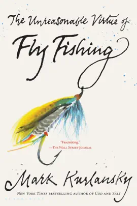 Read: The Unreasonable Book Virtue of Fly Fishing