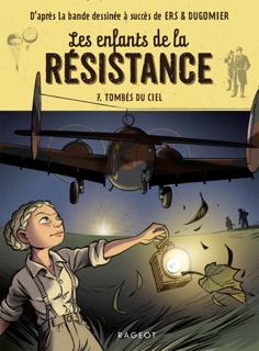 Les enfants de la résistance - Tombés du ciel by Cécile Jugla, Benoît Ers & Dugomier