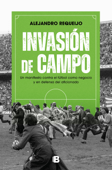 Invasión de campo - Alejandro Requeijo