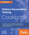 Python Penetration Testing Cookbook by Rejah Rehim Book Summary, Reviews and Downlod