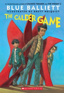 The Calder Game by Blue Balliett & Brett Helquist