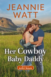 Her Cowboy Baby Daddy - Jeannie Watt
