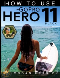 GoPro HERO 11 BLACK: How To Use The GoPro Hero 11 Black