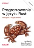 Book Programowanie w języku Rust. Wydajność i bezpieczeństwo. Wydanie II