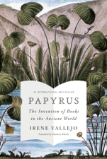 Papyrus - Irene Vallejo &amp; Charlotte Whittle Cover Art