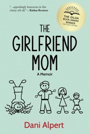 The Girlfriend Mom - Dani Alpert