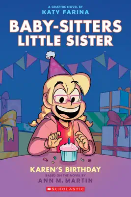 Karen's Birthday: A Graphic Novel (Baby-Sitters Little Sister #6) by Ann M. Martin & Katy Farina book