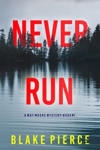 Never Run (A May Moore Suspense Thriller—Book 1)