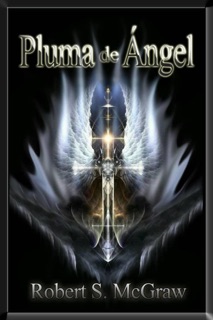 Pluma de Ángel by Robert S. McGraw