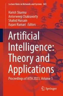 Artificial Intelligence: Theory and Applications by Harish Sharma, Antorweep Chakravorty, Shahid Hussain & Rajani Kumari