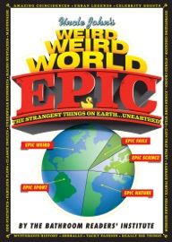 Uncle John's Weird Weird World Epic - Bathroom Readers' Institute