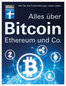 Alles über Bitcoin, Ethereum und Co. - Investition, Funktionen, Risiken - Kryptobörsen im Test und Steuerfragen - Einfach und verständlich erklärt - Antonie Klotz, Brigitte Wallstabe-Watermann & Prof. Dr. Philipp Sandner