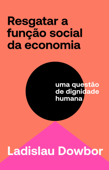 Resgatar a função social da economia - Ladislau Dowbor