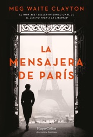 La mensajera de París - Meg Waite Clayton