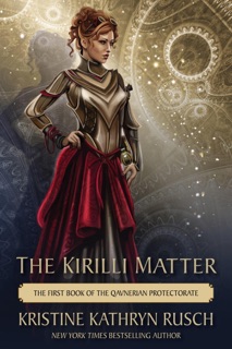 The Kirilli Matter: The First Book of the Qavnerian Protectorate by Kristine Kathryn Rusch