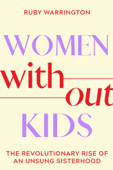 Women Without Kids - Ruby Warrington