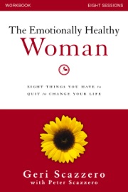 The Emotionally Healthy Woman Workbook - Geri Scazzero & Peter Scazzero