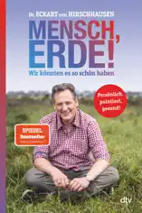 Mensch, Erde! Wir könnten es so schön haben