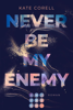 Never Be My Enemy (Never Be 2) - Kate Corell