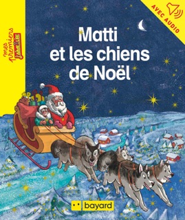 Matti et les chiens de Noël by Pieter FANNES & Maylis Daufresne