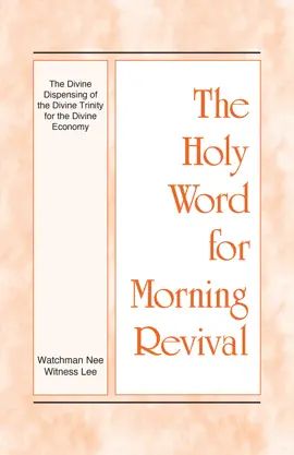 The Divine Dispensing of the Divine Trinity for the Divine Economy