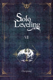 Solo Leveling, Vol. 7 (novel) - Chugong, J. Torres & HYE YOUNG IM
