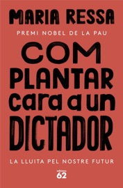 Com plantar cara a un dictador - Maria Ressa