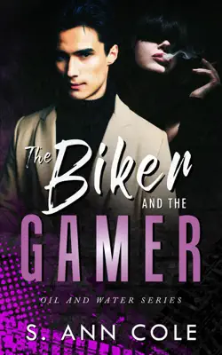 The Biker and the Gamer by S. Ann Cole book
