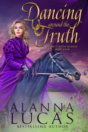Dancing Around the Truth - Alanna Lucas