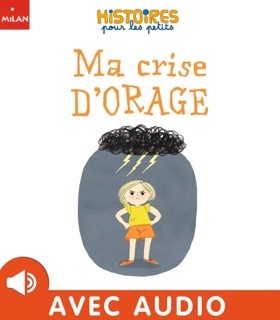 Ma crise d'orage by Ombeline Marchon & Amélie Vidélo