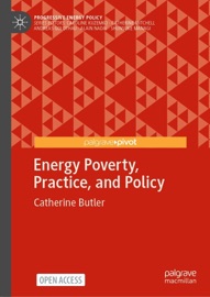 Energy Poverty, Practice, and Policy - Catherine Butler