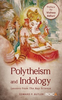 Polytheism and Indology by Edward P. Butler