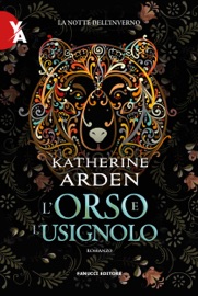 L'orso e l'usignolo - Katherine Arden