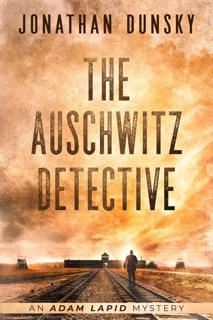 The Auschwitz Detective by Jonathan Dunsky
