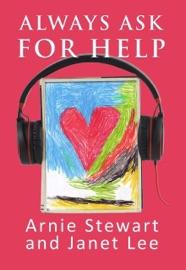 Always Ask for Help - Janet Lee & Arnie Stewart