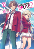 Classroom of the Elite: Year 2 (Light Novel) Vol. 1 - Syougo Kinugasa & Tomoseshunsaku