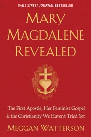 Mary Magdalene Revealed - Meggan Watterson