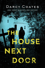 The House Next Door - Darcy Coates Cover Art