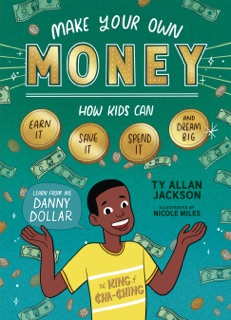 Make Your Own Money by Ty Allan Jackson & Nicole Miles