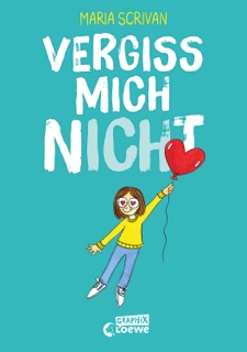 vergiss mich nICHt (nICHt genug-Reihe, Band 2) by Maria Scrivan & Loewe Kinderbücher