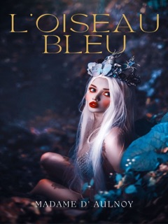 L'Oiseau bleu by Madame d' Aulnoy
