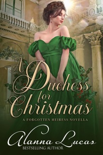 A Duchess for Christmas by Alanna Lucas