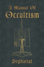 A Manual of Occultism - Sepharial