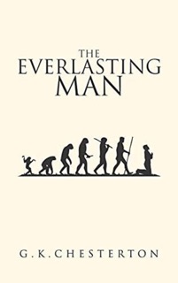 The Everlasting Man by G.K. Chesterton