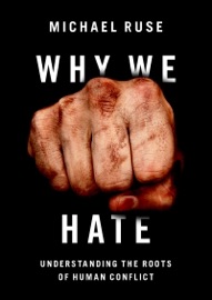 Why We Hate - Michael Ruse