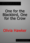 One for the Blackbird, One for the Crow by Olivia Hawker Summary - SmartReads