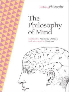 The Philosophy of Mind by Anthony O'Hear & Tim Crane